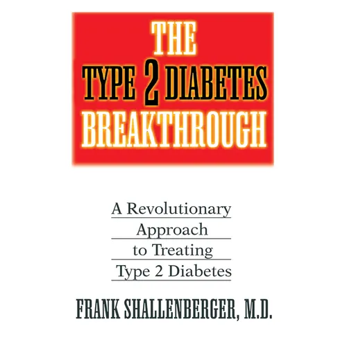 The Type 2 Diabetes Breakthrough: A Revolutionary Approach to Treating Type 2 Diabetes - Paperback