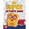 MY SUPER ACTIVITY BOOK From 7 Years Old: Awesome Games for Smart and Clever Kids, Mazes, Sudoku, Word Search Puzzle, Animals Mandala, Comics, Find The - Paperback