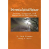 Retirement as Spiritual Pilgrimage: Stories, Scripture, and Practices for the Journey - Paperback