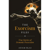 The Exorcism Files: True Stories of Demonic Possession - Paperback