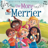 The More the Merrier: A Multi-Sensory Musical Journey Offering an Interactive and Fun Way for Kids to Learn About Diversity and Inclusion - Paperback