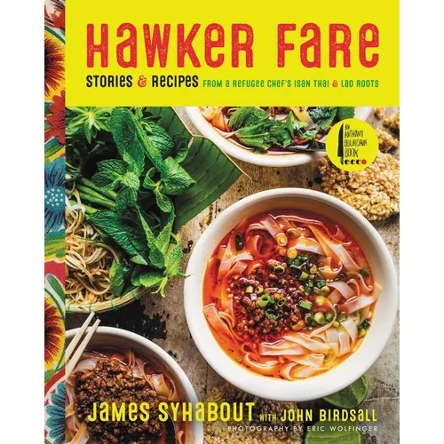 Hawker Fare: Stories & Recipes from a Refugee Chef's Isan Thai & Lao Roots - Hardcover