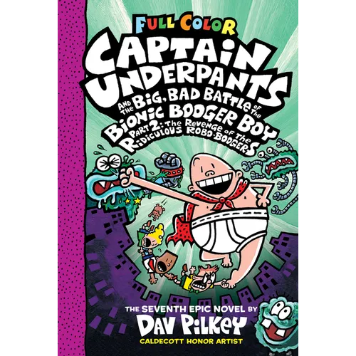 Captain Underpants and the Big, Bad Battle of the Bionic Booger Boy, Part 2: The Revenge of the Ridiculous Robo-Boogers: Color Edition (Captain Underp - Hardcover