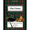 A Piper's Christmas: 42 Hymns, Songs and Carols Arranged for the Great Highland Bagpipe - Paperback