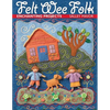 Felt Wee Folk: Enchanting Projects - Paperback