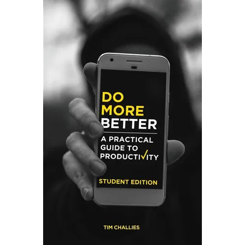 Do More Better (Student Edition): A Practical Guide to Productivity - Paperback