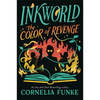 Inkworld: The Color of Revenge (the Inkheart Series, Book #4): Volume 4 - Hardcover