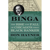Binga: The Rise and Fall of Chicago's First Black Banker - Paperback