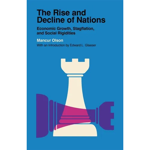 The Rise and Decline of Nations: Economic Growth, Stagflation, and Social Rigidities - Paperback