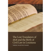 The Lost Translators of 1808 and the Birth of Civil Law in Louisiana - Paperback