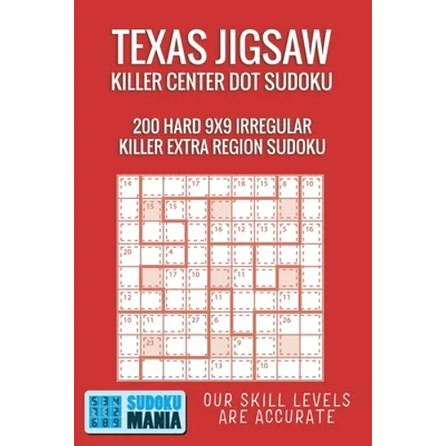 Texas Jigsaw Killer Center Dot Sudoku: 200 Hard 9x9 Irregular Killer Extra Region Sudoku - Paperback