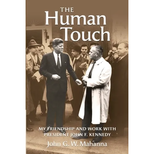 The Human Touch: My Friendship and Work with President John F. Kennedy - Paperback