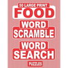50 Large Print FOOD Word Scramble Word Search Puzzles: Unscramble The Jumbled Words Before Finding Them In A Grid, For Adults Who Love Word Games And - Paperback