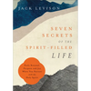 Seven Secrets of the Spirit-Filled Life: Daily Renewal, Purpose and Joy When You Partner with the Holy Spirit - Paperback
