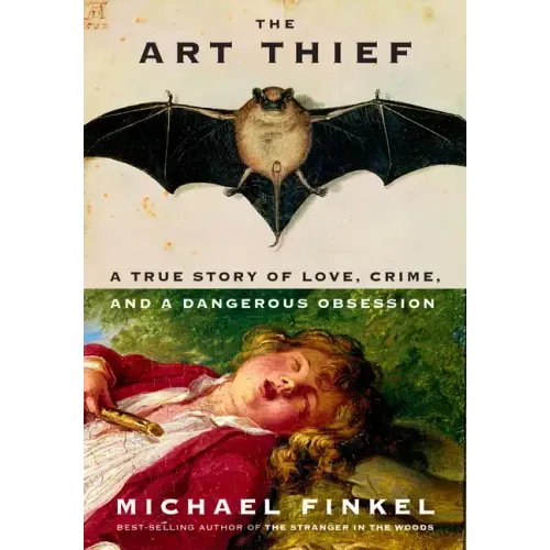 The Art Thief: A True Story of Love, Crime, and a Dangerous Obsession - Hardcover