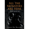 All the Monsters Are Here: Thirteen Spooky Tales - Paperback