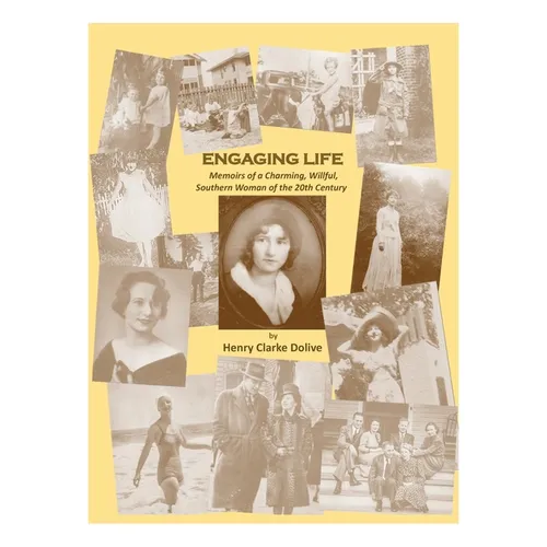 Engaging Life: Memoirs of a Charming, Willful, Southern Woman of the 20th Century - Hardcover