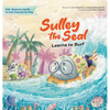 Sulley the Seal Learns to Surf: Kids' beginner guide to safe internet surfing - Hardcover