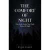 The Comfort of Night: How Jesus Makes Your Dark Times All Right - Paperback