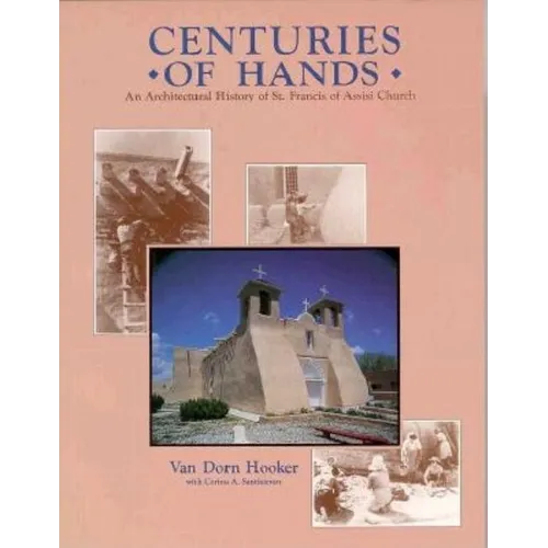 Centuries of Hands: An Architectural History of St. Francis of Assisi Church - Paperback