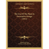 The Use Of The Plant In Decorative Design (1912) - Paperback