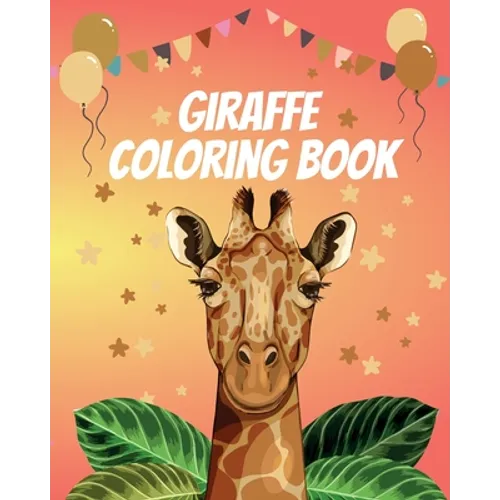 Giraffe Coloring Book: Gorgeous Coloring Book for Adults and Kids (Girls And Boys ) - Paperback