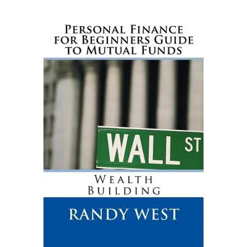 Personal Finance for Beginners Guide to Mutual Funds: Wealth Building - Paperback