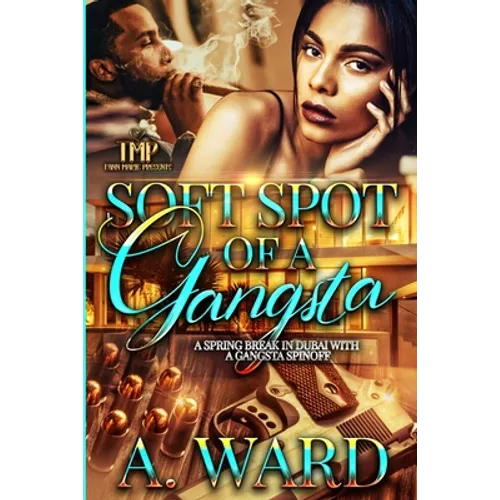 Soft Spot of a Gangsta: A Spring Break in Dubai with a Gangsta Spinoff - Paperback