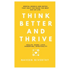 Think Better and Thrive: Mental Models and Notes that help you make the best out of life - Paperback