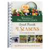 Wanda E. Brunstetter's Amish Friends 4 Seasons Cookbook: 290 Fresh Recipes for Eating with the Seasons - Spiral
