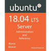 Ubuntu 18.04 LTS Server: Administration and Reference - Paperback