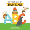 My First Book of Hunting ABC: A Rhyming Alphabet Primer for Children About Hunting and Outdoor Life - Paperback