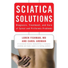 Sciatica Solutions: Diagnosis, Treatment, and Cure of Spinal and Piriformis Problems - Paperback