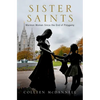 Sister Saints: Mormon Women Since the End of Polygamy - Hardcover