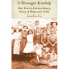 A Stronger Kinship: One Town's Extraordinary Story of Hope and Faith - Paperback