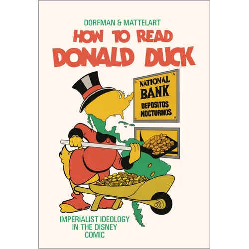 How to Read Donald Duck: Imperialist Ideology in the Disney Comic - Paperback