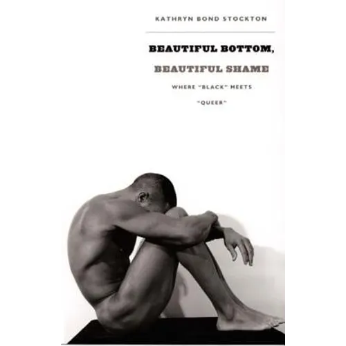 Beautiful Bottom, Beautiful Shame: Where Black Meets Queer - Paperback