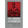 Oil, Wheat, & Wobblies: The Industrial Workers of the World in Oklahoma, 1905-1930 - Paperback