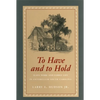 To Have and to Hold: Slave Work and Family Life in Antebellum South Carolina - Paperback