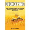 Bee Keeping: An Ultimate Guide To BeeKeeping At Home, Raise Honey Bees, Make Honey, Homesteading, Self sustainability, backyard bee - Paperback