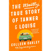 The Mostly True Story of Tanner & Louise - Paperback