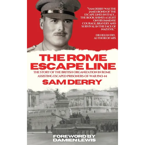 The Rome Escape Line: The Story of the British Organization in Rome Assisting Escaped Prisoners-of-War in 1943-44 - Hardcover