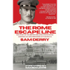 The Rome Escape Line: The Story of the British Organization in Rome Assisting Escaped Prisoners-of-War in 1943-44 - Hardcover