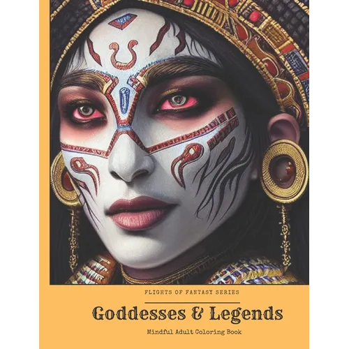 Goddesses and Legends: Adult Mindful Coloring Book - Paperback