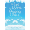 The Ups and Downs of Growing Older: Beyond Seventy Years of Living - Paperback