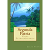 Segunda Patria: Viajes Extraordinarios - Paperback