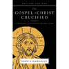 The Gospel of Christ Crucified: A Theology of Suffering before Glory - Hardcover