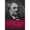 Justice of Shattered Dreams: Samuel Freeman Miller and the Supreme Court During the Civil War Era - Paperback