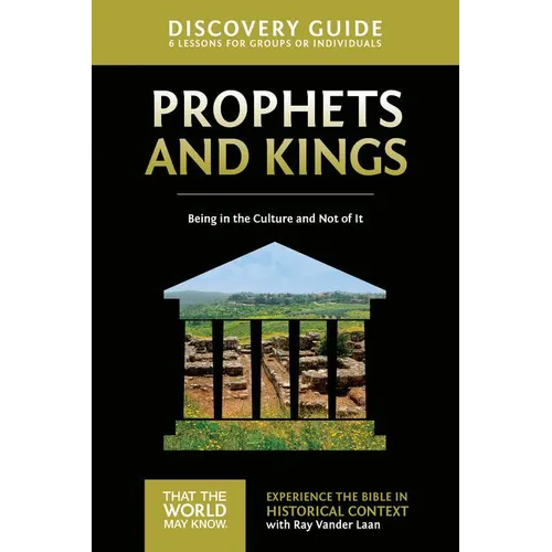 The Prophets and Kings Discovery Guide: Being in the Culture and Not of It 2 - Paperback