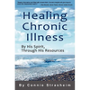 Healing Chronic Illness: By His Spirit, Through His Resources - Paperback